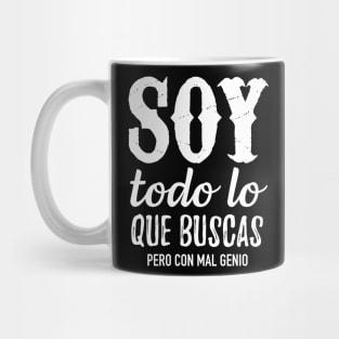 Soy todo lo que buscas, Pero con mal genio Mug